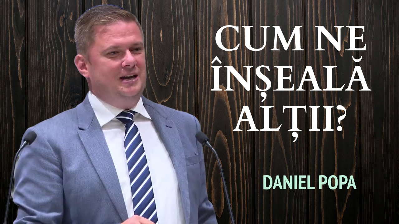 Dani Popa - Cum ne înșeală alții? | PREDICĂ 2025