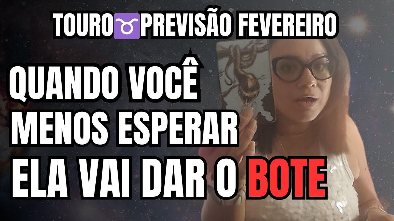 TOURO FEVEREIRO:  ELA VAI TRAIR SUA CONFIANÇA😨🔥CUIDADO!!!!