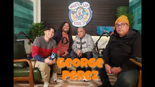 WHAT'S UP FOOL? PODCAST EP 469 - George Perez