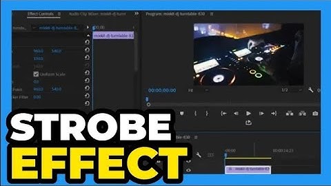 Premiere Pro CC ： How to Do a Strobe Effect