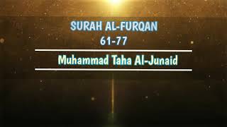 Best Qur'an Recitation Surah Al-Furqan (61-77) Muhammad Taha Al-Junaid