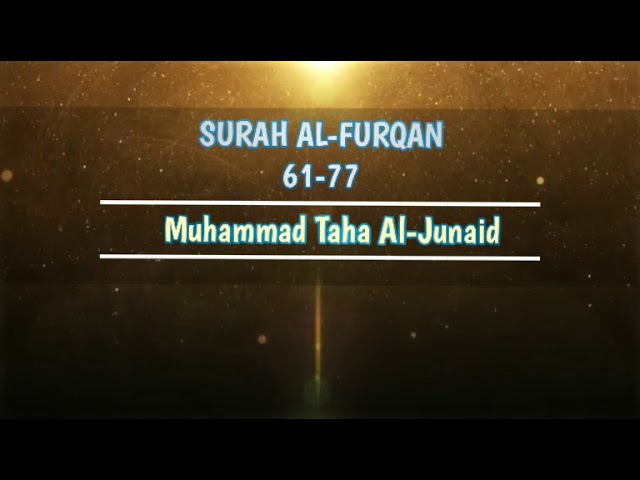 Best Qur'an Recitation Surah Al-Furqan (61-77) Muhammad Taha Al-Junaid class=