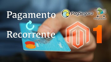 Venda Recorrente Nativa com Magento e PagSeguro: Passo a Passo