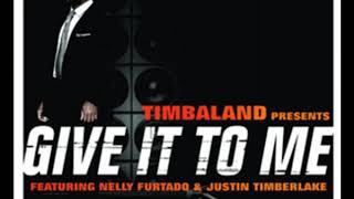 Video thumbnail of "Timbaland feat. Nelly Furtado & Justin Timberlake - Give It to Me (Audio, High Pitched +0.5 version)"