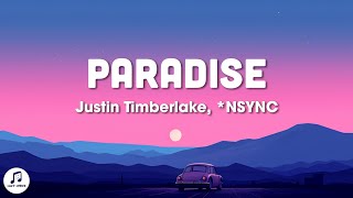 Justin Timberlake - Paradise (Lyrics) ft *NSYNC