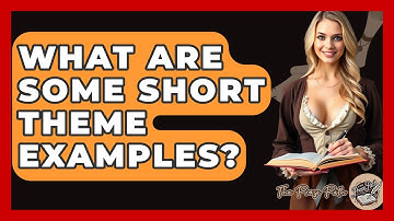 What Are Some Short Theme Examples? - The Prose Path