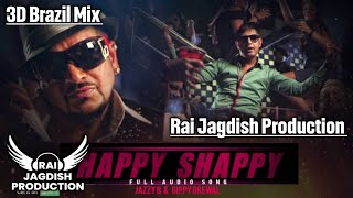 Happy Shappy 3D Brazil Mix Jazzy B Ft Rai Jagdish Production New Punjabi Song Brazil Mix 2026