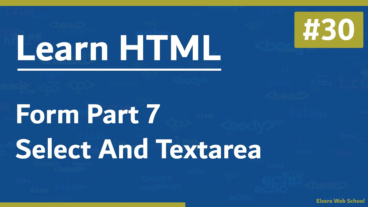 textarea  2022 New  Learn HTML In Arabic 2021 - #30 - Form Part 7 - Select And Textarea