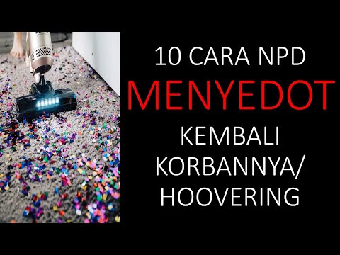 10 CARA NPD / NARCISSIST MENARIK KEMBALI KORBANNYA