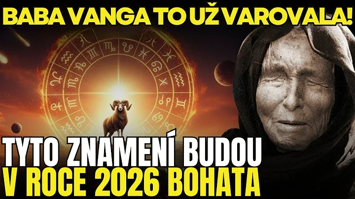 BABA VANGA TO PŘEDPOVĚDĚLA! TYTO ZNAMENÍ V ROCE 2026 .....— 3 ZNAMENÍ SE UŽ SPLNILA