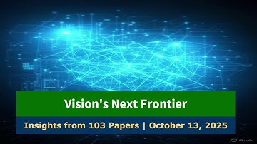 AI Frontiers: Computer Vision Breakthroughs - Oct 13, 2025