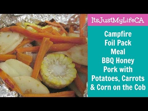 Foil Pack Meals BBQ Honey Pork with Vegetables | ItsJustMyLifeCA