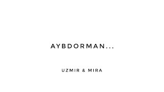 Uzmir & Mira - Aybdorman...