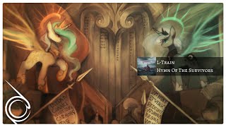 L-Train - Hymn Of The Survivors [Choral Hymn]