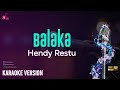 Balaka - Hendy Restu || Karaoke Lirik