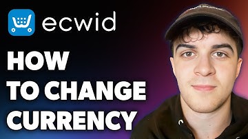 How to Change Currency on Ecwid (Full 2024 Guide)