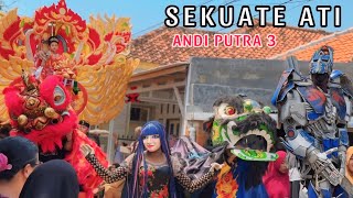 SEKUATE ATI - Arak arakan ANDI PUTRA 3 ! Desa DUKUH KRUPUK