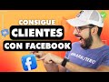 El MÉTODO para conseguir CLIENTES con Facebook  | 🔥 Entrenamiento Gratuito 🔥