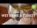 How to Wet Brine a Turkey | Freshly Made | Whole Foods Market