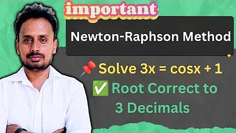 Newton Raphson Method | Numerical Methods