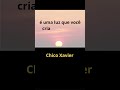 Seja luz, Chico Xavier