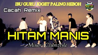 Cacah mix' Hitam Manis'mixer clumztyle music audio.