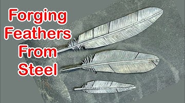 Hobby Blacksmithing: Forging Steel Feathers