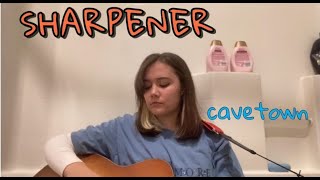 sharpener - cavetown (cover)