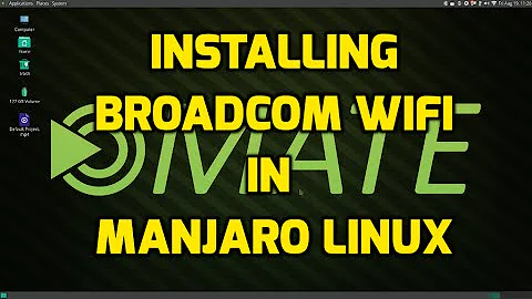 Installing Broadcom Wifi in Manjaro Linux - And Update Faster Too!