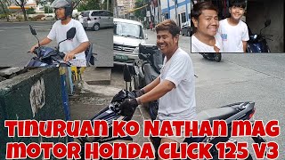 TINURUAN KO NATHAN MAG MOTOR AKO ANG KINAKABAHAN HONDA CLICK 125 VERSION 3 THE ULTIMATE GAME CHANGER