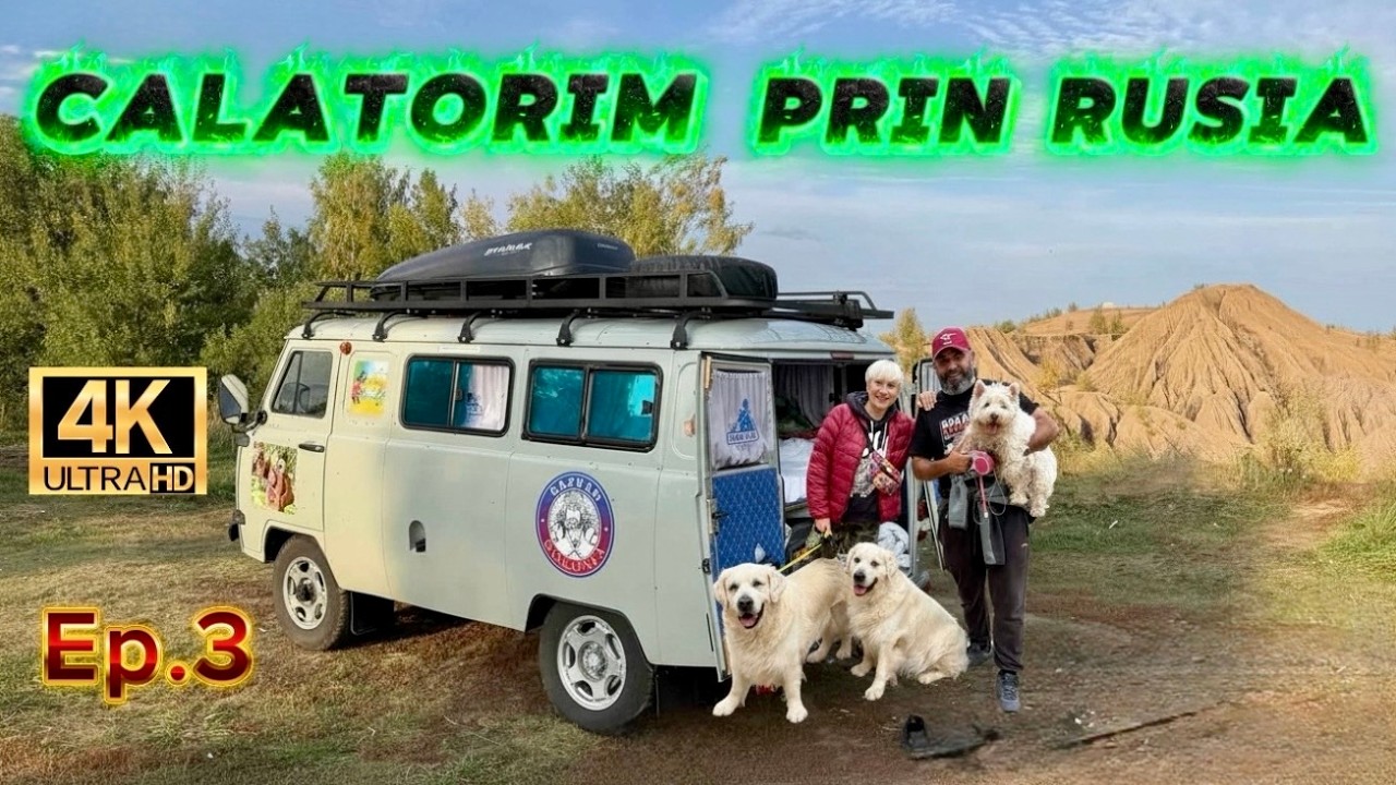 AM PLECAT SA CALATORIM PRIN RUSIA Împreună cu trei câini cu Uaz Buhanka. Ep.3. 4k