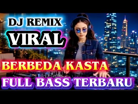 BERBEDA KASTA ‼️ DJ REMIX SLOW FULL BASS 