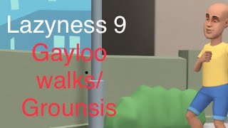 Lazyness 9 Loo Walksgrounsis