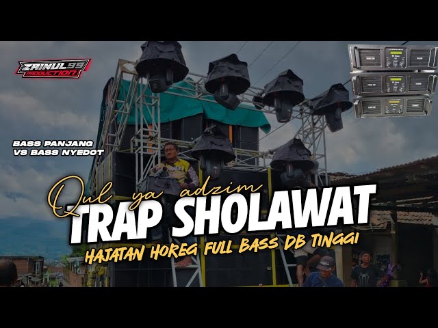 DJ TRAP SHOLAWAT QUL YA ADZIM SPESIAL HAJATAN HOREG FULL BASS AMPOH class=