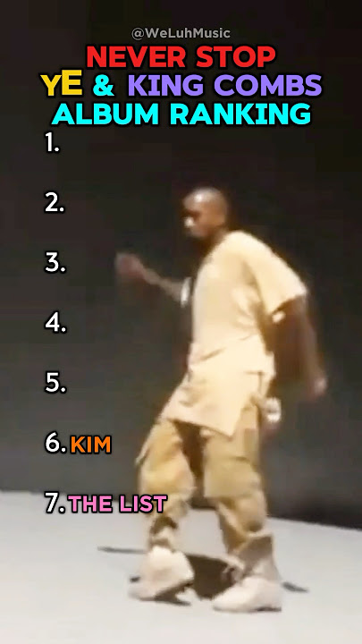 NEVER STOP Ye & King Combs Album Ranking #ye #kanyewest #kingcombs #diddy #rap #top10 #ranking #yt