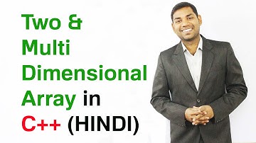 Two and Multi Dimensional Array in C++ (HINDI)