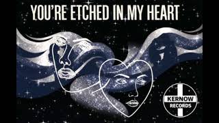 Your Etched In My Heart - Kernow Records