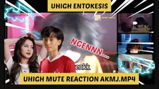 UHIGH MUTE REACTION AKMJ.MP4 ‼️ UHIGH MULAI ENTOKESIS ‼️ UHIGH THE BOCAH AJAIB