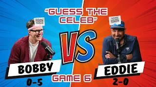 Famous GAME 6 - Bobby & Eddie play ANOTHER round of "Guess The Celeb" Wealth