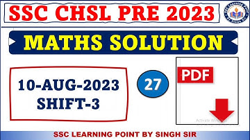 SSC CHSL PRE 2023  || CHSL (10 AUG 2023, Shift-3) Solved Paper by Singh Sir || CHSL MATHS  SOLUTION