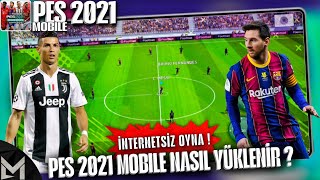İNTERNETSİZ PES 2021 MOBILE NASIL İNDİRİLİR ? PES 2021 MOBİL İNTERNETSİZ OYNA !