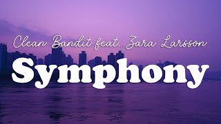 Clean Bandit  Symphony feat. Zara Larsson (Lyrics)