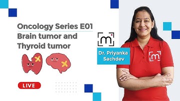 Oncology Series E01: Understanding Brain Tumors and Thyroid Tumors | MedLive by Dr. Priyanka