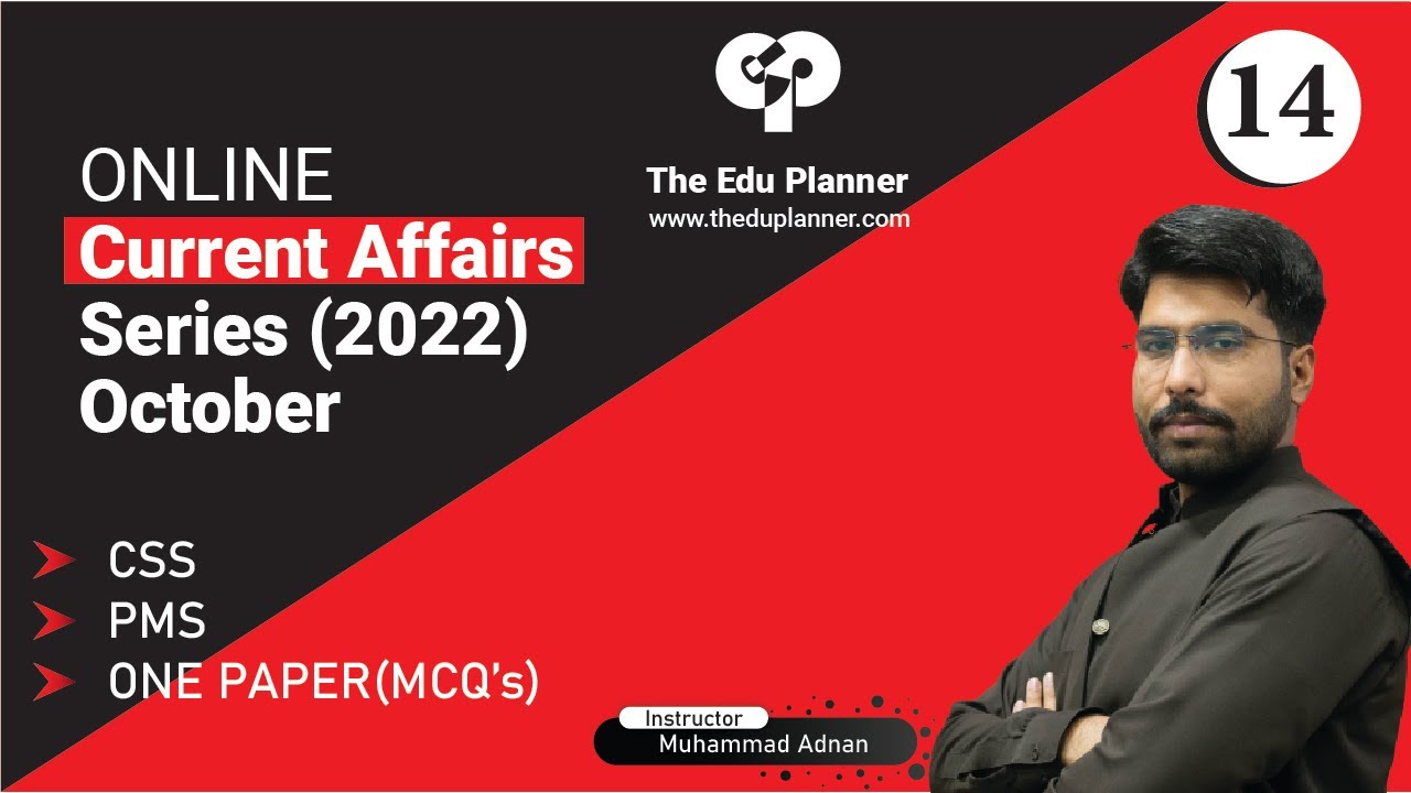 Current Affairs | Lecture 14 (2022) | One Paper / CSS / PMS | The Edu Planner