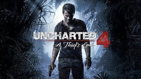 Uncharted 4: A Thief