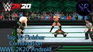 Top 10 Epic Finisher Combination In Wwe 2K20 Mod By Gamernafz 2.0 Sr Wwe 2K20 Android.