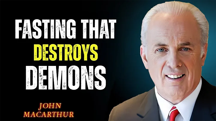 4 FASTING METHODS That DESTROY DEMONS (They Won't Come Back!) | John MacArthur