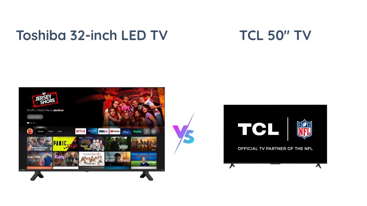 Toshiba 32-inch vs TCL 50-inch - YouTube