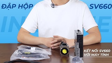 Bài 1: Mở hộp và kết nối Servo SV660 với máy tính | Lập trình Servo Inovance