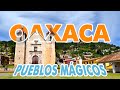 5 PUEBLOS MAGICOS DE OAXACA QUE NO DEBES PERDERTE